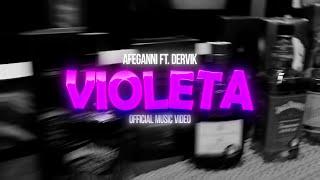 AFEGANNI - VIOLETA ft. DERVIK (prod. EA$Y & YNT)