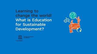 Learning to change the world! What is Education for Sustainable Development?