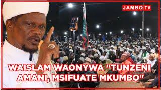 SHEIKH MKUU AWAONYA WAISLAM ''JIEPUSHENI NA MAMBO YASIYOWAHUSU, MSIFUATE MKUMBO"