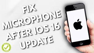 How To Fix iPhone Microphone Not Working After iOS 16 Update (Tested)