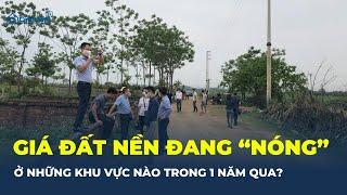 ĐẤT NỀN tăng 67% ở những khu vực này - Chuyện gì đang diễn ra? | CafeLand