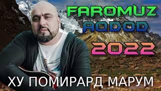 ФАРОМУЗ-АКДОД***2022 ХУ ПОМИРАРД МАРУМ !