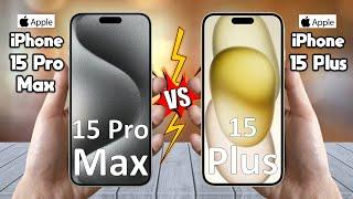 iPhone 15 Pro Max Vs iPhone 15 Plus