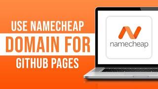 How to Use Custom Namecheap Domain Name for GitHub Page (2024)