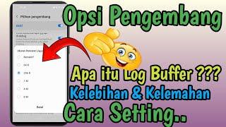 Cara Setting Opsi Pengembang, Opsi Developer log buffer, Ukuran Buffer Pencatat Log