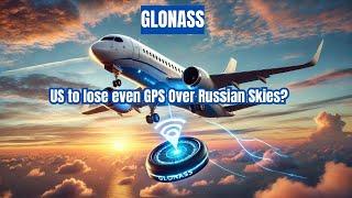 Russia Mandates GLONASS Navigation for its Aircraft, Goodby GPS?