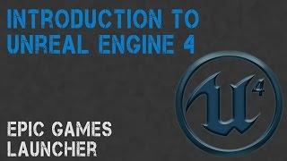 Unreal Engine: The Epic Games Launcher