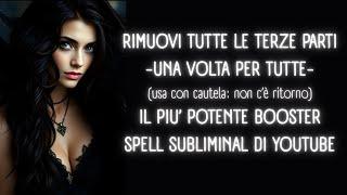  Rimuovi terze parti all'istante!  | ~subliminal spell booster @ElenaTioneHealthyLifeCoach
