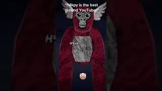 “H4kpy is the best ground YouTuber”#gaming #gorillatag #h4kpy #plebgt