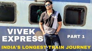 VIVEK EXPRESS INDIA'S LONGEST TRAIN JOURNEY