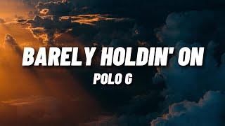 Polo G - Barely Holdin' On (Lyrics)