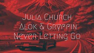 Julia Church, Alok & Gryffin - Never Letting Go | Extended Remix