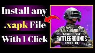 2 Tricks | How To install any XAPK File With Just 1 Click in 2020 | Install PUBG KR Latest Version