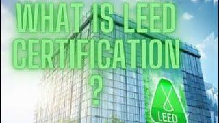 LEED Certification: Green Buildings and Environmental Sustainability