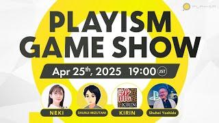 PLAYISM GAME SHOW 2025.4.25 EN