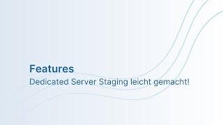 Dedicated Server Staging leicht gemacht!