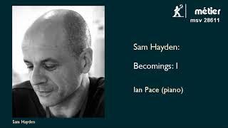 Becomings: piano music by Sam Hayden