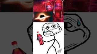 I wonder how this space coke tastes like  #emoji #capcut #trollface #cocacola #memes