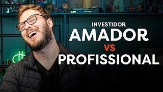 4 vantagens do INVESTIDOR AMADOR que o fazem ter mais RENTABILIDADE que o profissional!