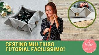 CESTINO MULTIUSO FACILISSIMO | tutorial cucito creativo | Sara Poiese