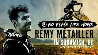 No Place Like Home | Ep. 1 | Rémy Métailler In Squamish, BC