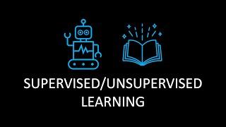 Supervised and Unsupervised Learning explained