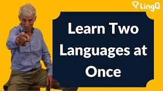 Learn Two Languages at Once