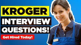 KROGER INTERVIEW QUESTIONS & ANSWERS! (How to Pass Kroger Job Interview!)