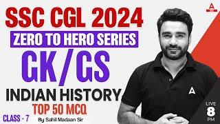 SSC CGL 2024 | Zero to Hero | SSC CGL GK/ GS Classes By Sahil Madaan | Indian History