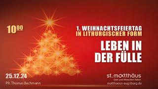 1. Weihnachtsfeiertag in liturgischer Form: Leben in der Fülle