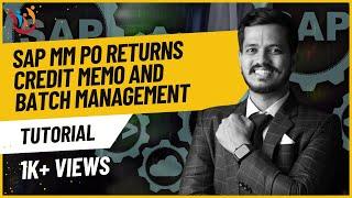 SAP MM PO Returns , Credit memo and Batch Management