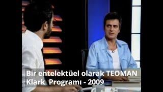 Bir entelektüel olarak TEOMAN | Klark Programı