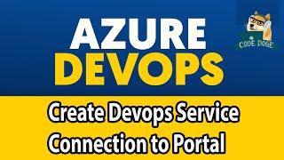 Create a Service Connection from Azure DevOps to Azure Portal