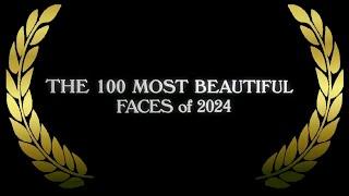 VOTE NOW! - The 100 Most Beautiful Faces of 2024