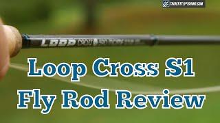 Loop Cross S1 Fly Rod Review - 9 Foot 5 Weight