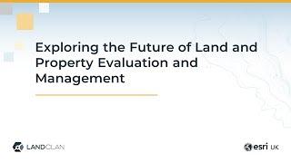 Exploring the Future of Land and Property Evaluation and Management