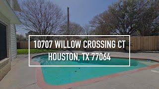 10707 Willow Crossing Ct, Houston, TX 77064