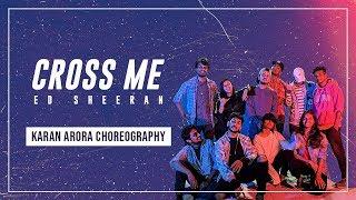 Cross Me | Ed Sheeran | Karan Arora Choreography