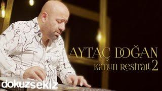 Aytaç Doğan - Kanun Resitali 2 (Live) (Full Albüm Video)