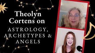 Theolyn Cortens on Astrology, Archetypes and Angels