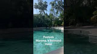 Luxurious Poolside Experiences at Maroma, a Belmond Hotel