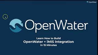 Learn How to Integrate OpenWater with iMIS in about 15 Minutes