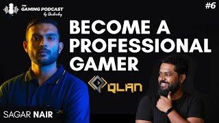 HOW QLAN IS HELPING YOU TO BECOME A PROFESSIONAL GAMER Ft. Sagar Nair | Vaibhav Chavan