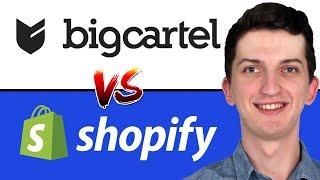 Shopify vs Big Cartel - Which One Is Better?