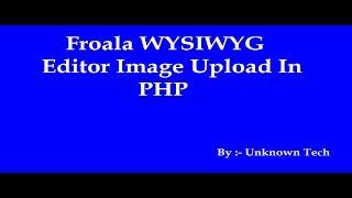 How to ajax image Upload with Froala editor in codeIgniter || BY Unknown Tech