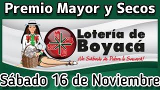  Resultado PREMIO MAYOR Y SECOS Loteria de BOYACA Sabado  de 16 Noviembre de 2024