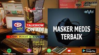 Masker Medis Terbaik | Maestro x CBR Ritel x EVO @Maestro Radio Bandung