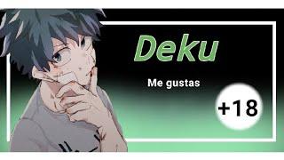 Deku y tu-Me gustas-[+18]