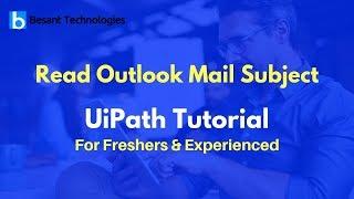 Read Outlook Mail Subject in UiPath | RPA | UiPath Tutorial For Beginners