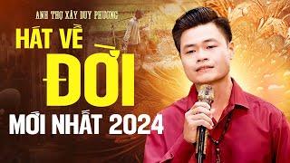 Anh Thợ Xây Hát Về Đời NGHE SAO THẤM THẾ ! | DUY PHƯƠNG MỚI NHẤT 2024 - Tiền Chính Là Tiên, Thói Đời